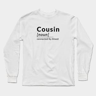 Cousin Families Definition Connection Love Long Sleeve T-Shirt